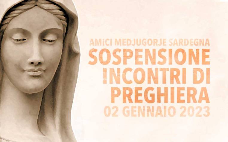 Sospensione Incontro Preghiera Amici Medjugorje Sardegna 2 Gennaio 2023